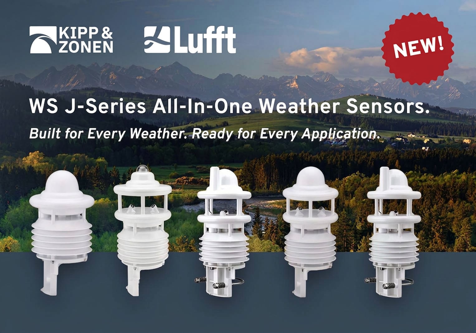 Kipp & Zonen and Lufft advertisement showcasing five WS J-Series all-in-one weather sensors in front of a mountain landscape. The image promotes the new sensor series with the message: “Built for Every Weather. Ready for Every Application.” and includes a “NEW!” callout. Kipp & Zonen and Lufft advertisement showcasing five WS J-Series all-in-one weather sensors in front of a mountain landscape. The image promotes the new sensor series with the message: “Built for Every Weather. Ready for Every Application.” and includes a “NEW!” callout.
